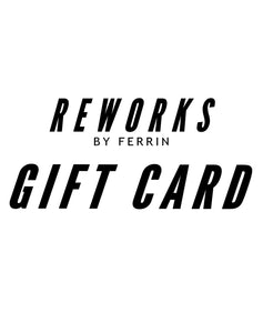 Reworks by Ferrin Gift Card